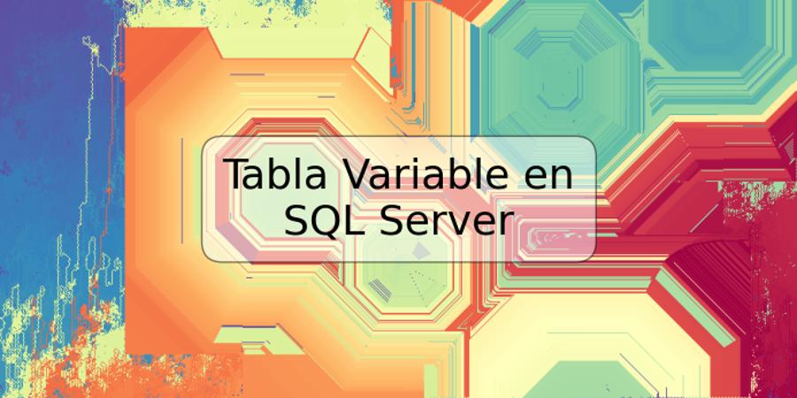 Tabla Variable en SQL Server