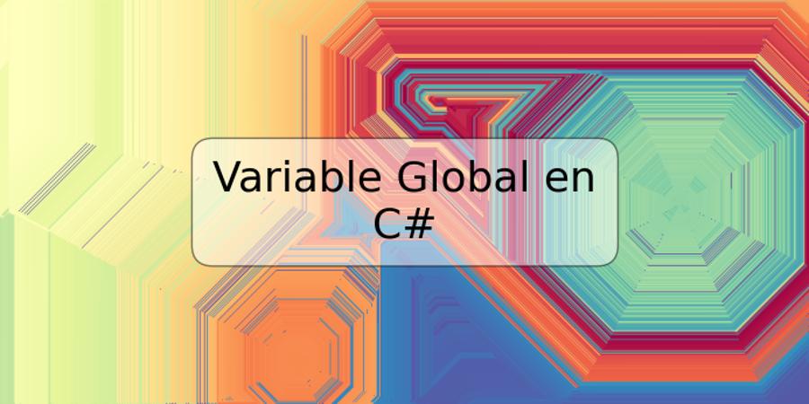 Variable Global en C#