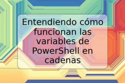 Entendiendo cómo funcionan las variables de PowerShell en cadenas