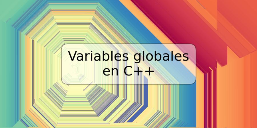 Variables globales en C++