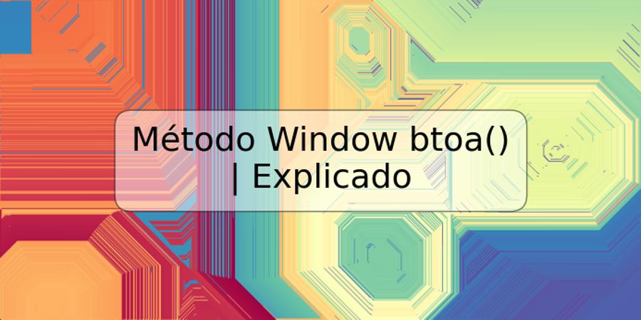 Método Window btoa() | Explicado