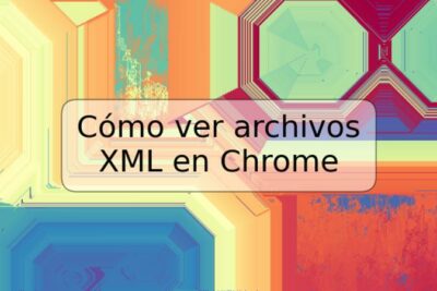 Cómo ver archivos XML en Chrome