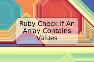 Ruby Check If An Array Contains Values