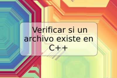Verificar si un archivo existe en C++