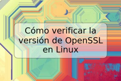 Cómo verificar la versión de OpenSSL en Linux