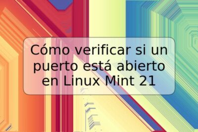 Cómo verificar si un puerto está abierto en Linux Mint 21