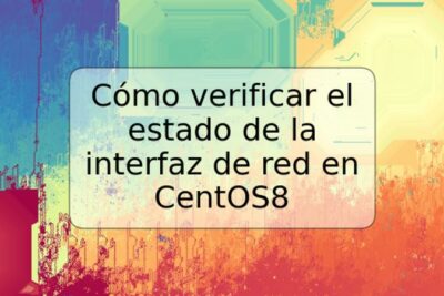 Cómo verificar el estado de la interfaz de red en CentOS8