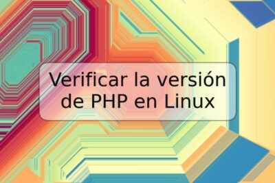 Verificar la versión de PHP en Linux