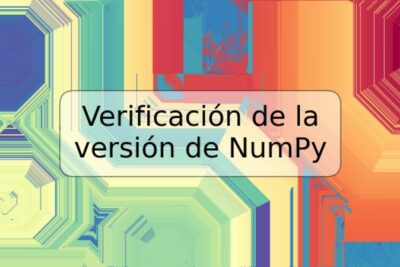 Verificación de la versión de NumPy