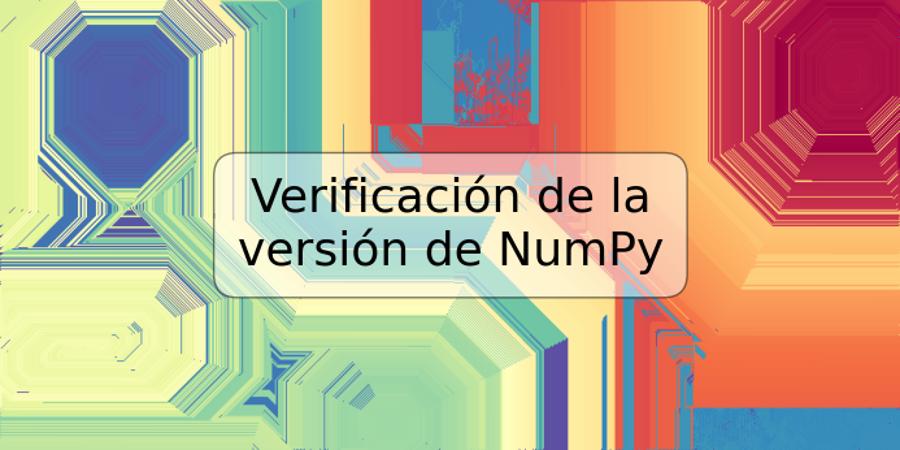 Verificación de la versión de NumPy