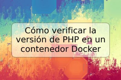 Cómo verificar la versión de PHP en un contenedor Docker