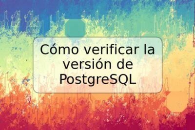 Cómo verificar la versión de PostgreSQL