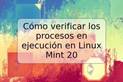 Cómo verificar los procesos en ejecución en Linux Mint 20