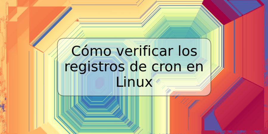 Cómo verificar los registros de cron en Linux