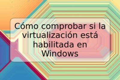 Cómo comprobar si la virtualización está habilitada en Windows