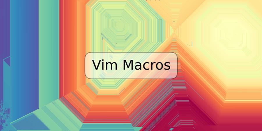 Vim Macros