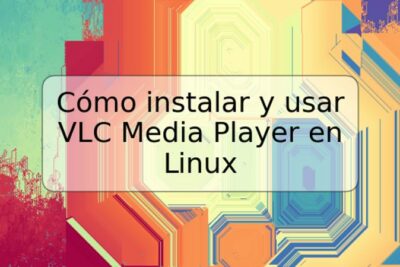Cómo instalar y usar VLC Media Player en Linux