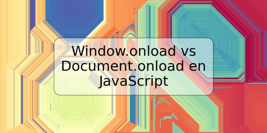 Window.onload vs Document.onload en JavaScript