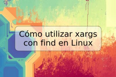 Cómo utilizar xargs con find en Linux